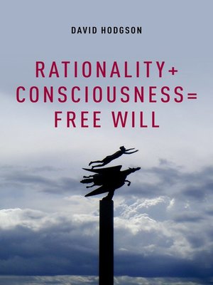 cover image of Rationality + Consciousness = Free Will